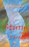 Sturm im Paradies 04: Liebesroman: TEIL 4 - Melissa Good