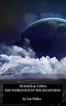 Click to Download Free Kindle Book -> Seamus & Tessa: The World is Just the Beginning