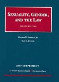 Sexuality, Gender and the Law, 2nd Edition, 2007 Supplement (University Casebook)