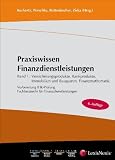 Praxiswissen Finanzdienstleistungen: Band1: Versicherungsprodukte, Bankprodukte, Immobilien und Bausparen sowie Finanzmathematik