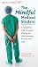 The Mindful Medical Student: A Psychiatrist's Guide to Staying Who You Are While Becoming Who You Want to Be