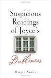 Suspicious Readings of Joyce's Dubliners