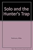 Solo the dragon, the hunters trap