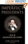 Imperfect Presidents: Tales of Misadventure and Triumph