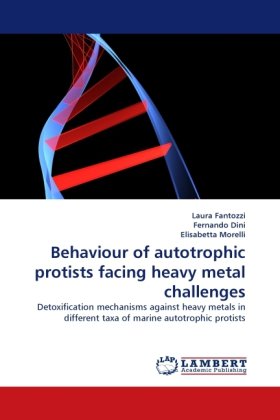 Behaviour of autotrophic protists facing heavy metal challenges: Detoxification mechanisms against heavy metals in different taxa of marine autotrophic protists