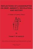 Reflections of a Bankruptee on Debt, Amnesty, Revolution, and History: A Critique of Contract Theory