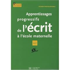 Apprentissages progressifs de l'�crit � l'�cole maternelle : Fichier photocopiable