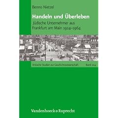 Handeln und �berleben: J�dische Unternehmer aus Frankfurt am Main 1924-1964