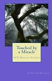 Touched by a Miracle: EFT Healing Stories