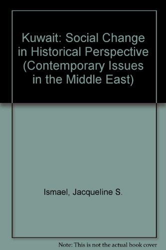 Kuwait: Social Change in Historical Perspective (Contemporary Issues in the Middle East)