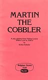 Martin the cobbler : a play adapted from Tolstoy's story Where Love is, God is