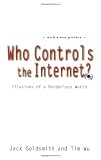 Who Controls the Internet?: Illusions of a Borderless World