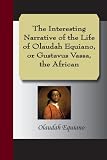 The Interesting Narrative of the Life of Olaudah Equiano: Written by Himself (The Bedford Series in History and Culture)