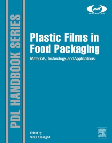 Plastic Films in Food Packaging: Materials, Technology and Applications (Plastics Design Library)