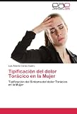 Tipificaci N del Dolor Tor Cico En La Mujer: Tipificación del Síntoma del dolor Torácico en la Mujer Tipificaci N del Dolor Tor Cico En La Mujer: Tipificación del Síntoma del dolor Torácico en la Mujer