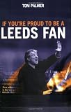 If You're Proud to Be a Leeds Fan