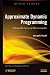 Approximate Dynamic Programming: Solving the Curses of Dimensionality, 2nd Edition (Wiley Series in Probability and Statistics)
