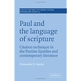 Paul and the Language of Scripture: Citation Technique in the Pauline Epistles and Contemporary Literature (Society for New Testament Studies Monograph Series)