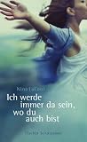 Ich werde immer da sein, wo du auch bist