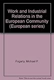 Work and industrial relations in the European Community