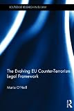 Produkt-Bild: The Evolving Eu Counter-Terrorism Legal Framework (Routledge Research in European Union Law)