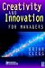 Creativity and Innovation for Managers