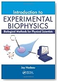 Introduction to Experimental Biophysics: Biological Methods for Physical Scientists
