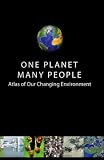One Planet, Many People: Atlas of Our Changing Environment