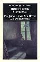 The Strange Case of Dr. Jekyll and Mr. Hyde, and Other Stories (The Penguin English Library)