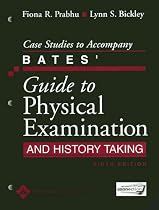 Case Studies to Accompany Bates' Guide to Physical Examination and History Taking