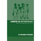 Click here to buy Careers in Anthropology by  W. Richard Stephens.