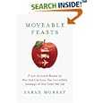 Moveable Feasts: From Ancient Rome to the 21st Century, the Incredible Journeys of the Food We Eat