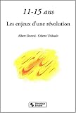11-15 ans : Les enjeux d'une r�volution