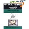 Organic Cooking: Eating Well:  "300 Simple Organic Gourmet Recipes for a Healthier Life"