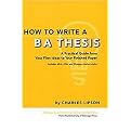 How To Write A Ba Thesis (A Practical Guide From Your First Ideas To Your Finished Paper) (Chicago Guides to Writing, Editing, and Publishing) (Paperback)