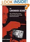 The Lavender Scare: The Cold War Persecution of Gays and Lesbians in the Federal Government