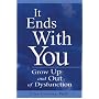 It Ends With You: Grow Up and Out of Dysfunction
