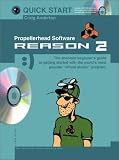 Quick Start: Propellerhead Software- Reason 2 (Quick Start (Music Sales))