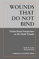 Wounds That Do Not Bind: Victim-based Perspectives on the Death Penalty