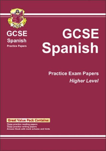 GCSE Spanish: Higher Level Practice Exam Papers (CGP Practice Papers): Higher Level Practice Papers Pt. 1 & 2