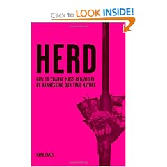 Herd: How to Change Mass Behaviour by Harnessing Our True Nature