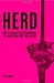 Herd: How to Change Mass Behaviour by Harnessing Our True Nature