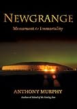 Newgrange : monument to immortality