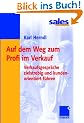 Auf dem Weg zum Profi im Verkauf. Verkaufsgespr�che zielstrebig und kundenorientiert f�hren