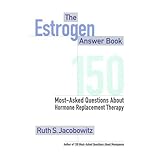 the estrogen answer book 150 most asked questions about hormone replacement therapy