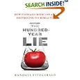 The Hundred-Year Lie: How Food and Medicine Are Destroying Your Health by  Randall Fitzgerald