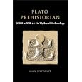 Plato, Prehistorian: 10000 To 5000 Bc in Myth and Archaeology by  Mary Settegast