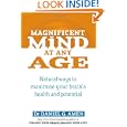 Magnificent Mind at Any Age: Natural Ways to Maximise Your Brain's Health and Potential'