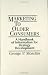 Book Marketing to Older Consumers: A Handbook of Information for Strategy Development