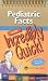 Pediatric
Facts
Made
Incredibly
Quick!
(Incredibly
Easy!
Series)